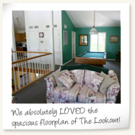 We absolutely LOVED the spacious floorplan of The Lookout!